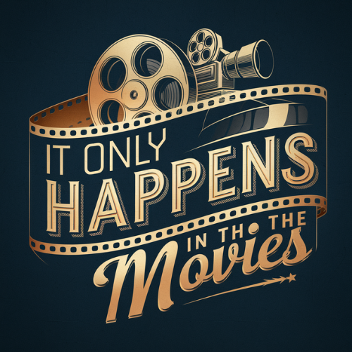 It Only Happens In the Movie Logo